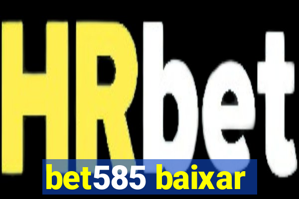 bet585 baixar